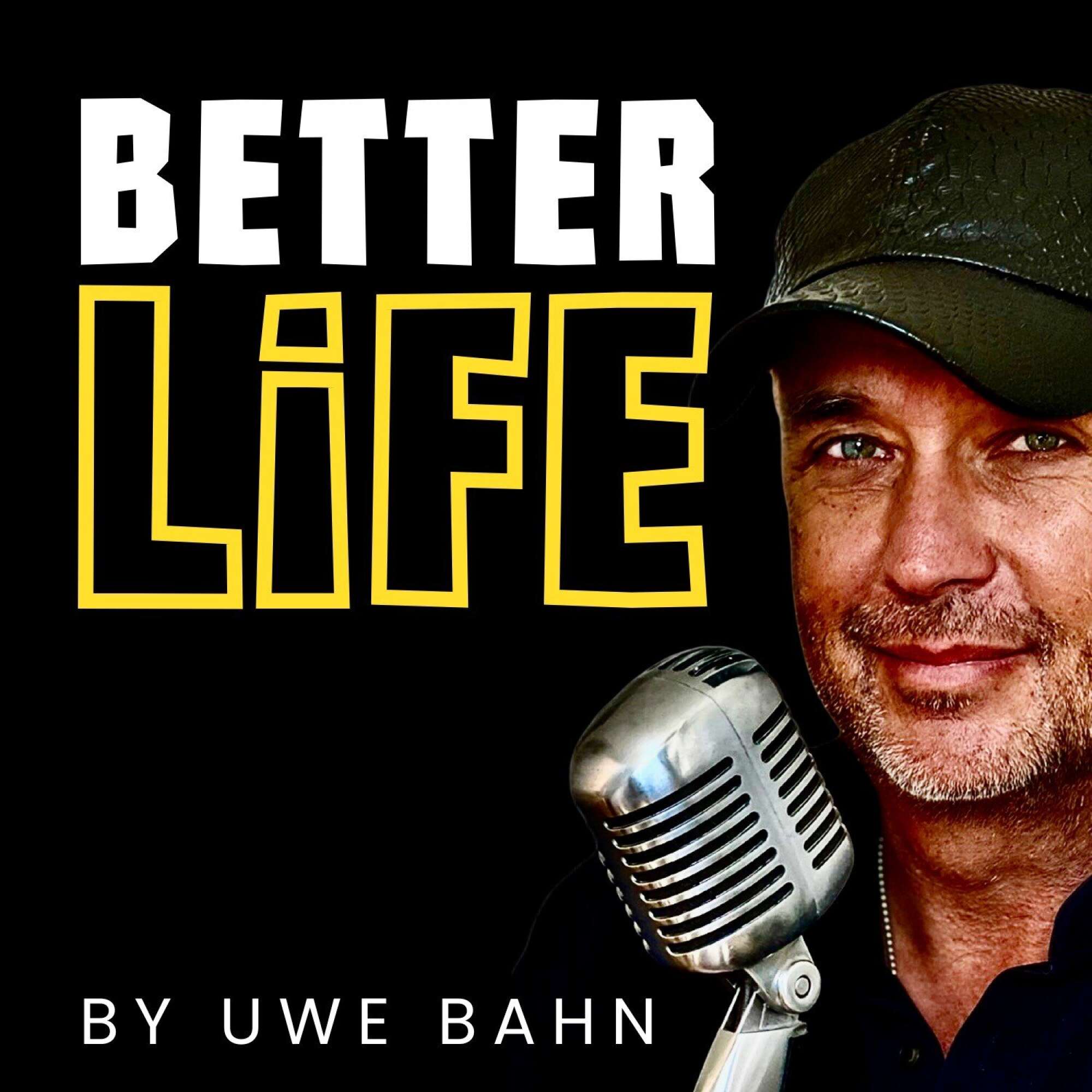 BETTER LIFE - der positive Podcast von Uwe Bahn